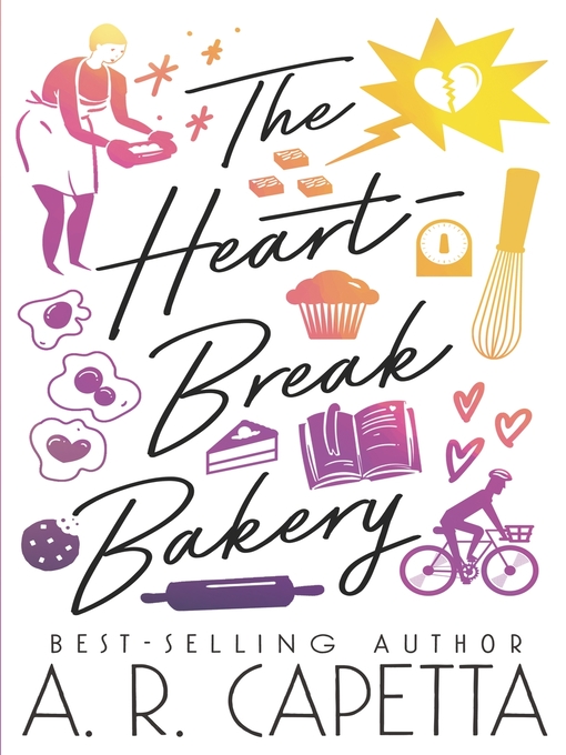 Title details for The Heartbreak Bakery by A. R. Capetta - Available